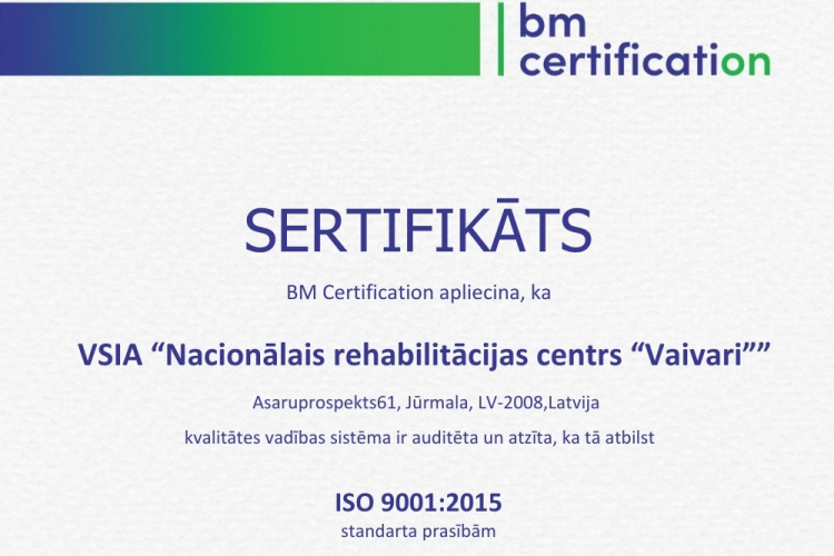 Oficiāls BM Certification sertifikāts latviešu valodā, kas piešķirts VSIA Nacionālais rehabilitācijas centrs Vaivari par atbilstību ISO 9001:2015 kvalitātes vadības standartiem.